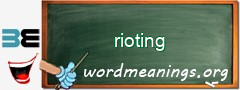 WordMeaning blackboard for rioting